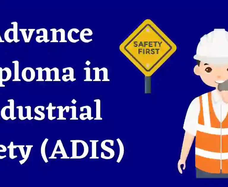 Advance Diploma in industrial Safety(ADIS)